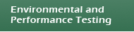 Environmental and Performance Testing