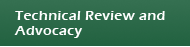 Technical Review and Advocacy